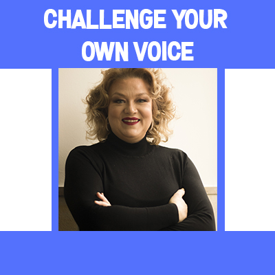 Challenge your own voice