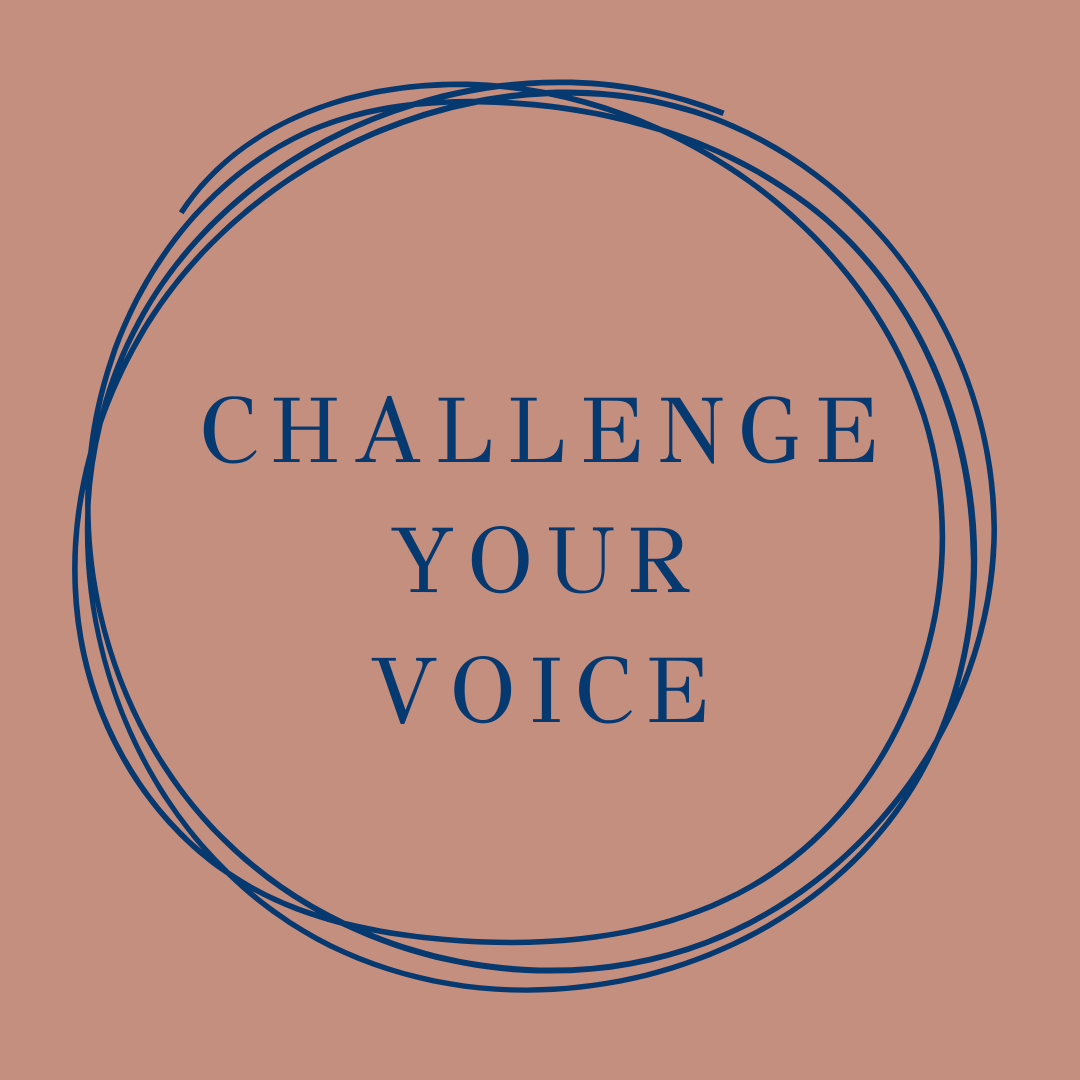 Challenge your own voice